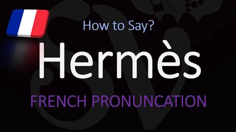 hermès pronunciation in french.